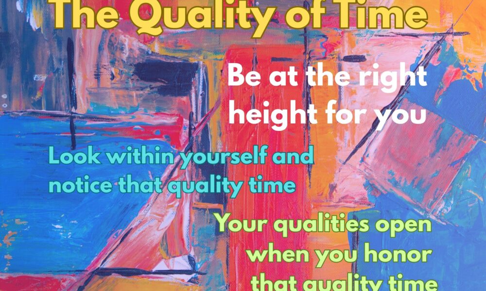 The Quality Of Time